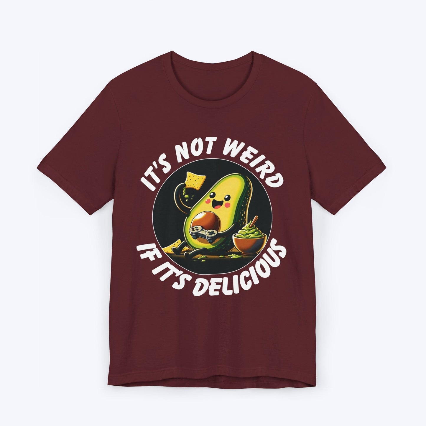 T-Shirt Maroon / S It's Not Weird If It's Delicious Avocado T-shirt