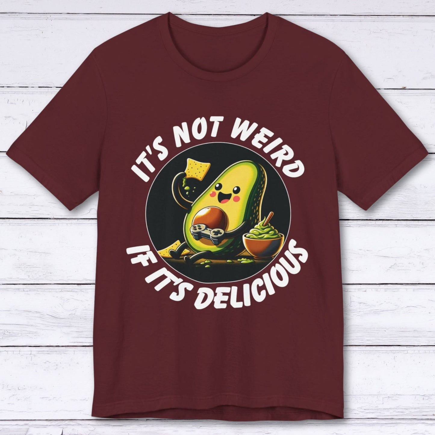 T-Shirt Maroon / S It's Not Weird If It's Delicious Avocado T-shirt