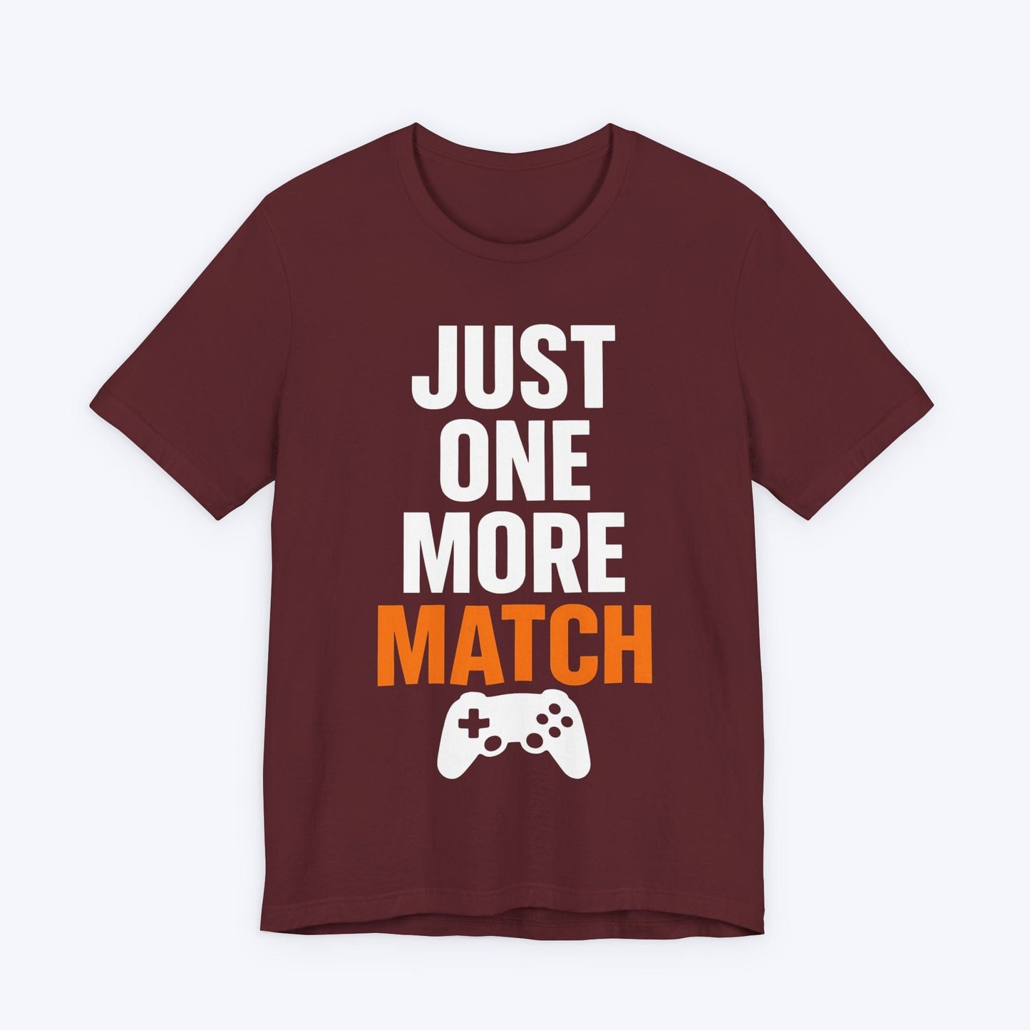 T-Shirt Maroon / S Just One More Match T-shirt