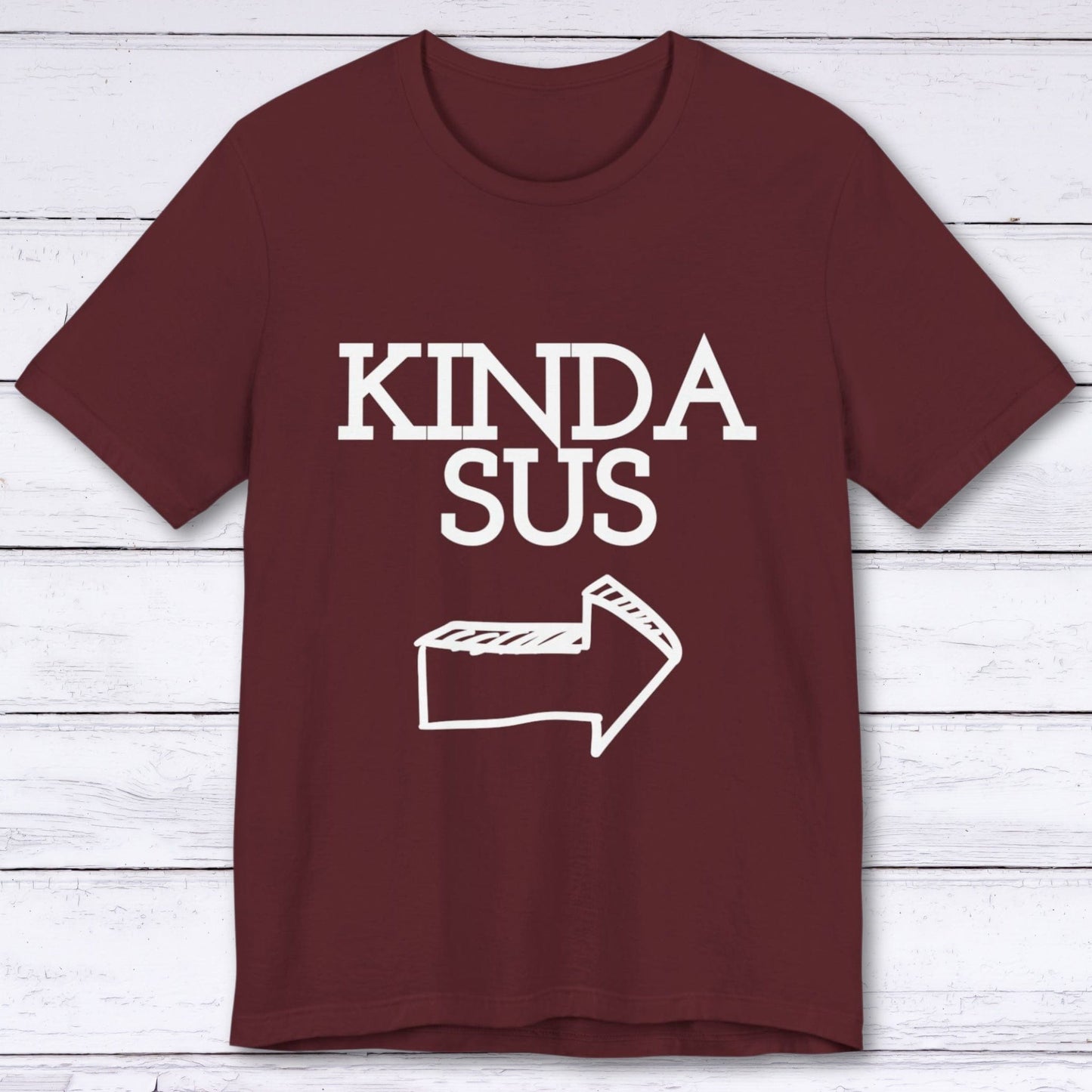 T-Shirt Maroon / S Kinda Sus T-shirt