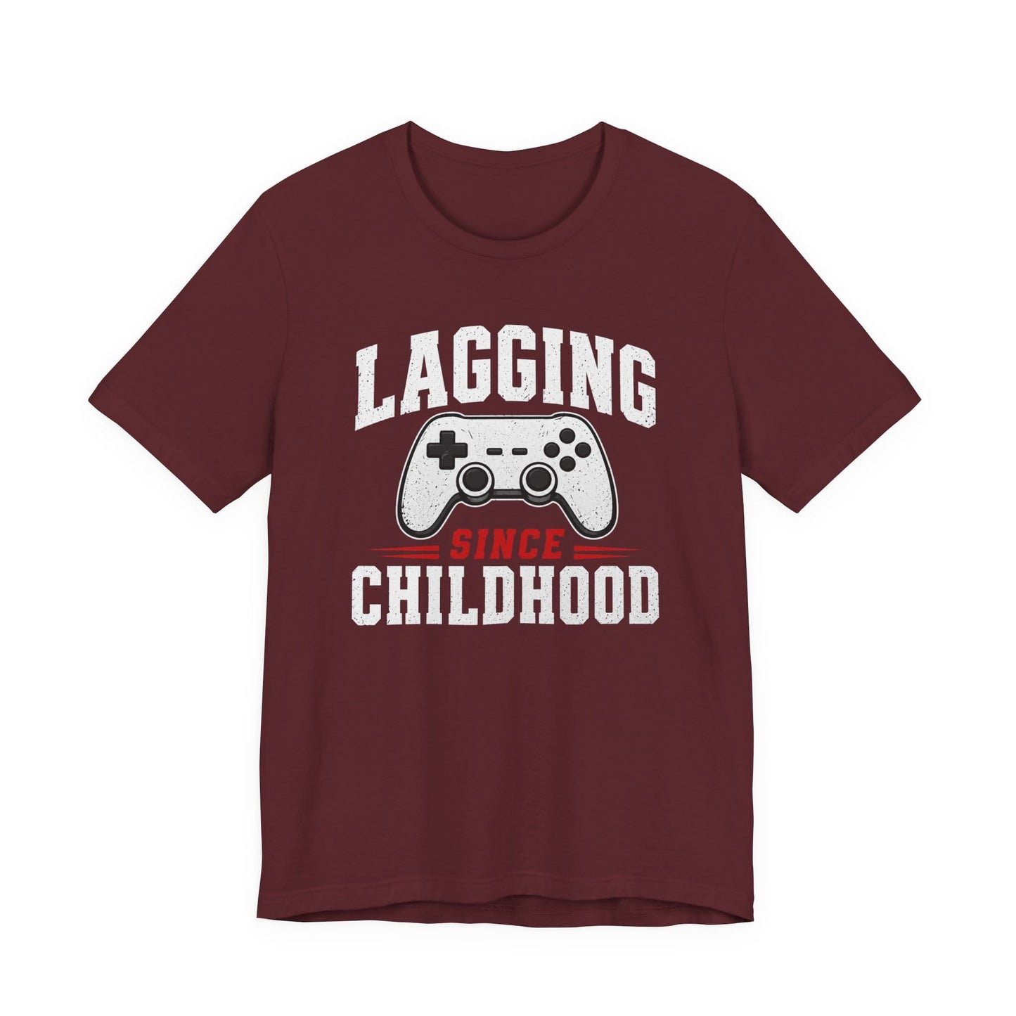 T-Shirt Maroon / S Lagging Since Childhood T-shirt