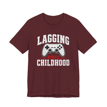 T-Shirt Maroon / S Lagging Since Childhood T-shirt