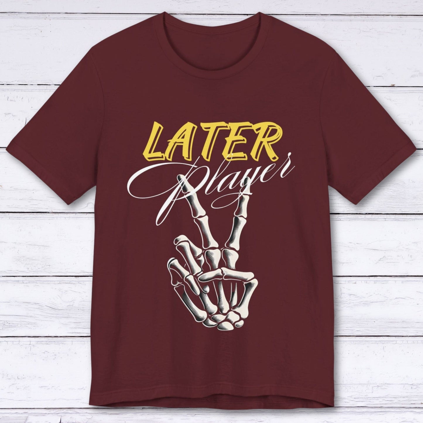 T-Shirt Maroon / S Later Player Gamer T-shirt