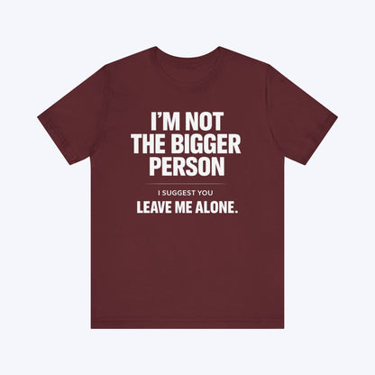 T-Shirt Maroon / S Leave Me Alone T-shirt