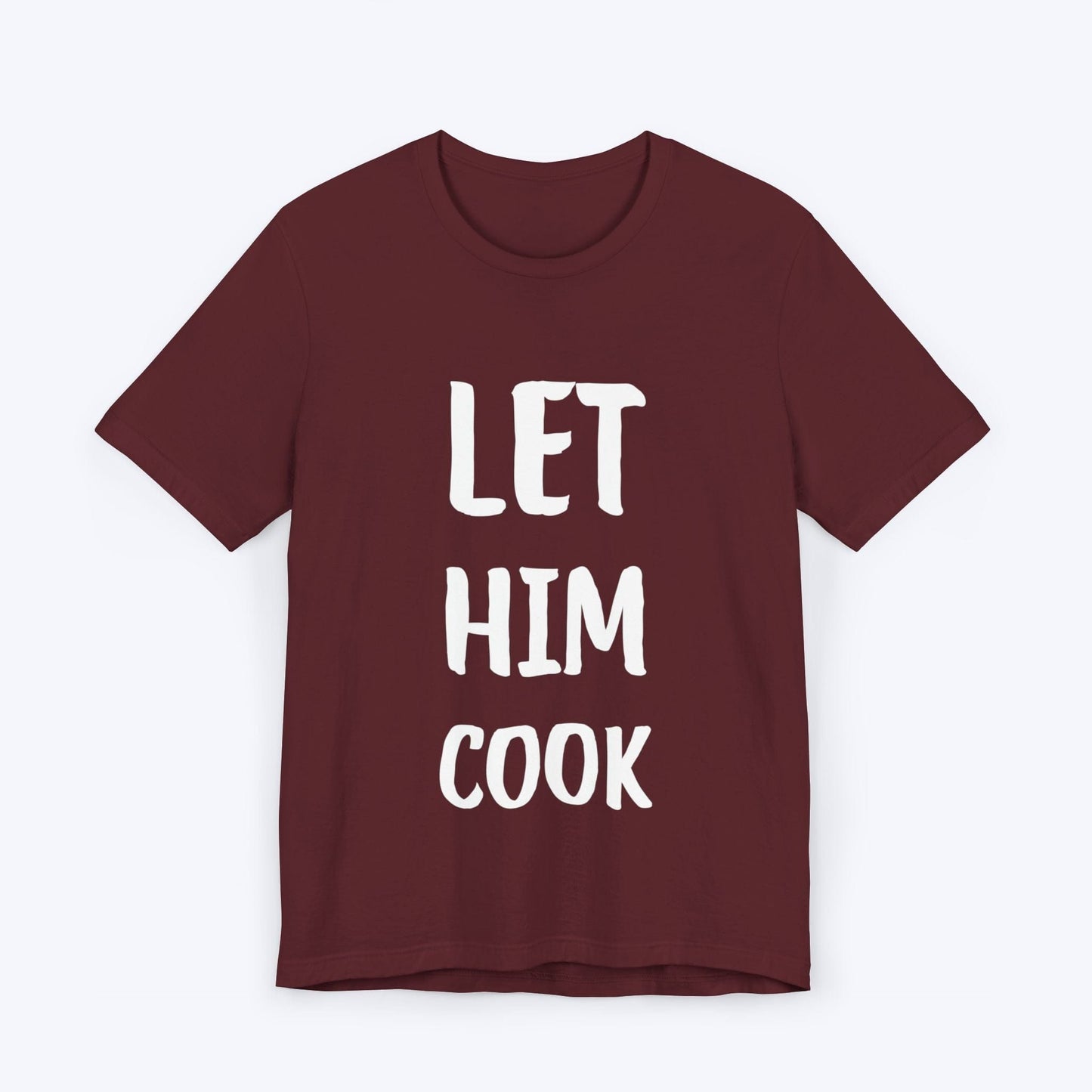 T-Shirt Maroon / S Let Him Cook T-shirt