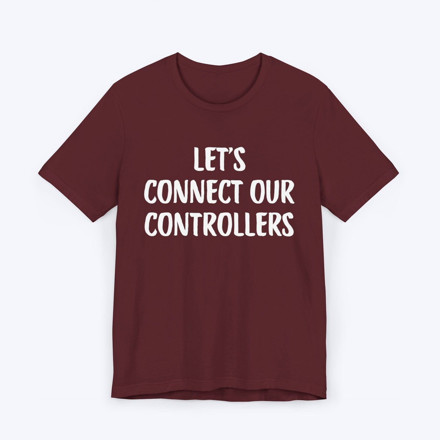 T-Shirt Maroon / S Let's Connect Our Controllers T-shirt