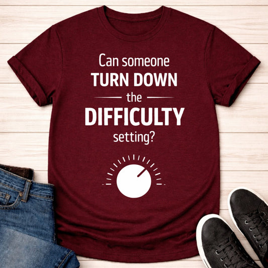 T-Shirt Maroon / S Lower the Difficulty T-shirt