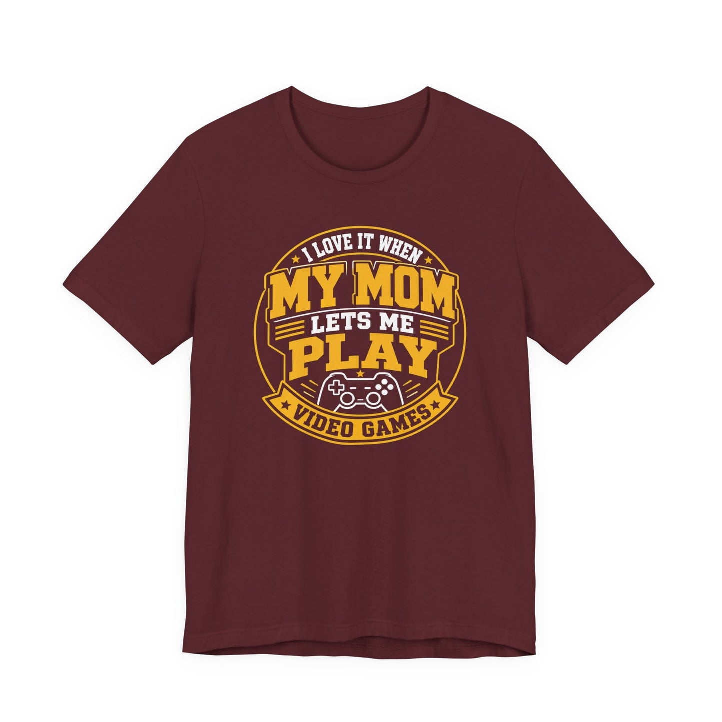 T-Shirt Maroon / S Mom Lets Me Play T-shirt