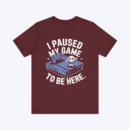 T-Shirt Maroon / S My Game Waits for No One T-shirt