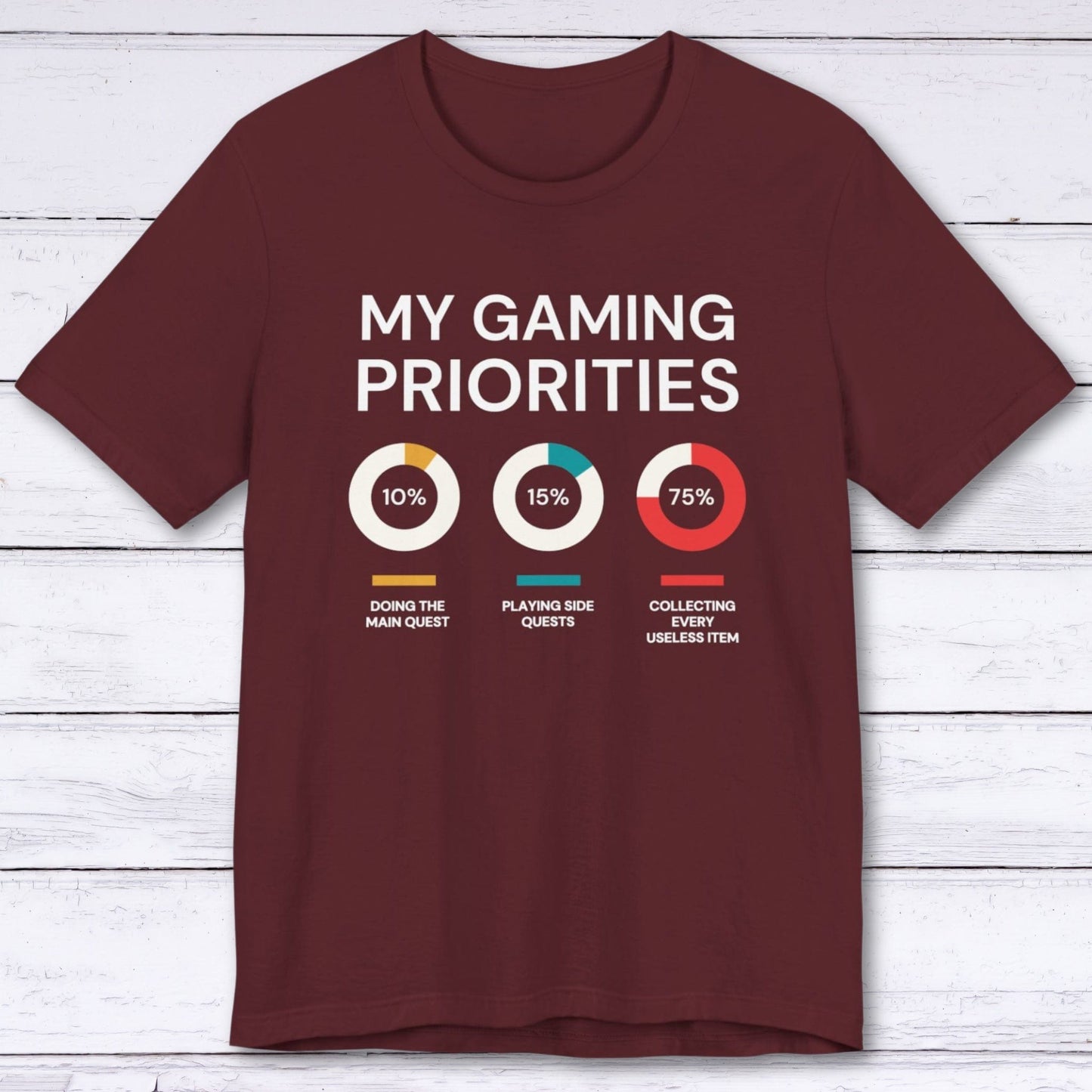 T-Shirt Maroon / S My Gaming Priorities T-shirt