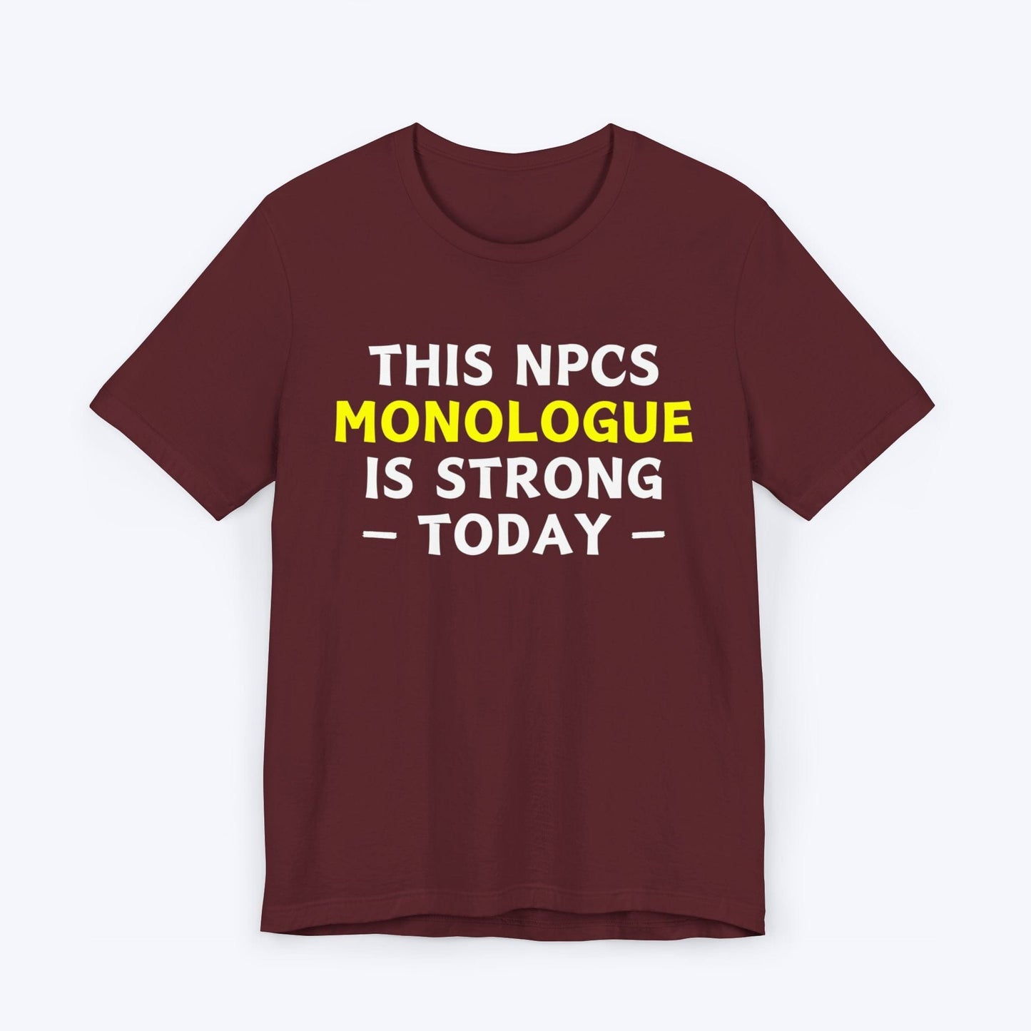 T-Shirt Maroon / S NPC Monologue T-shirt