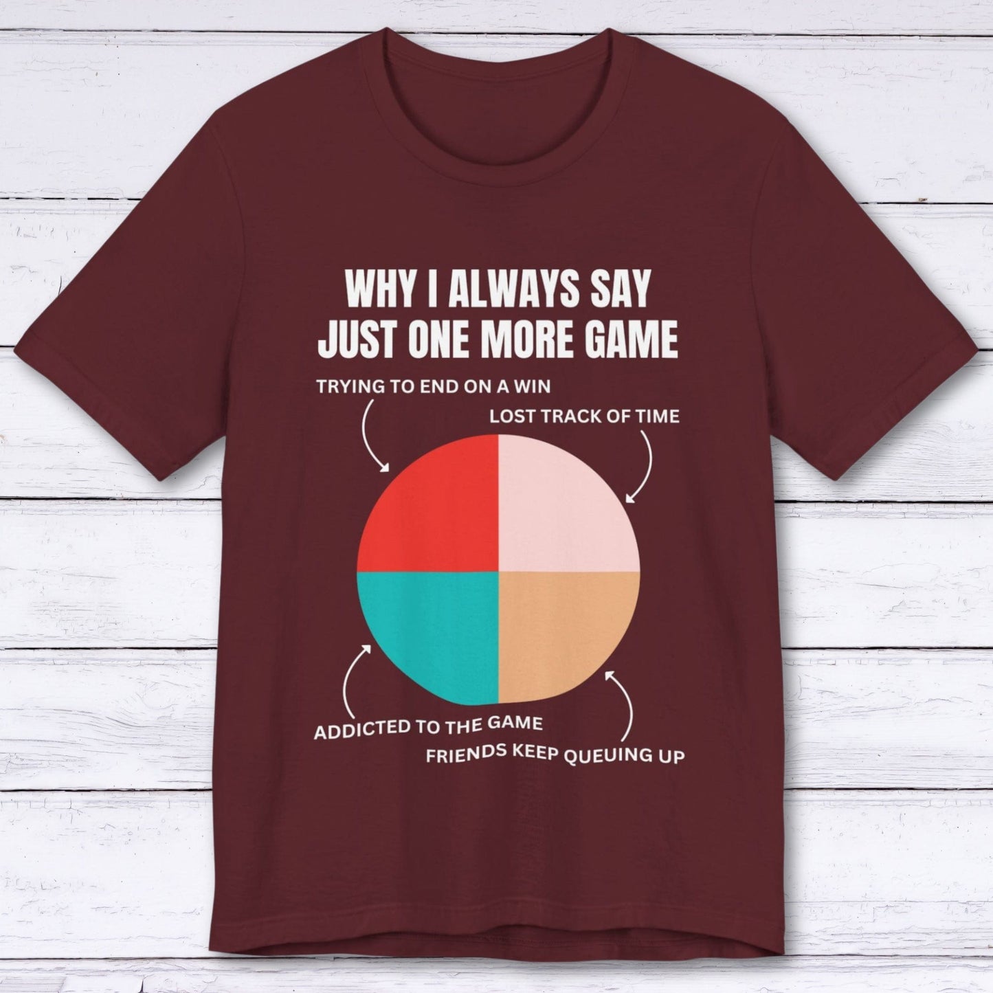 T-Shirt Maroon / S One More Won’t Hurt T-shirt