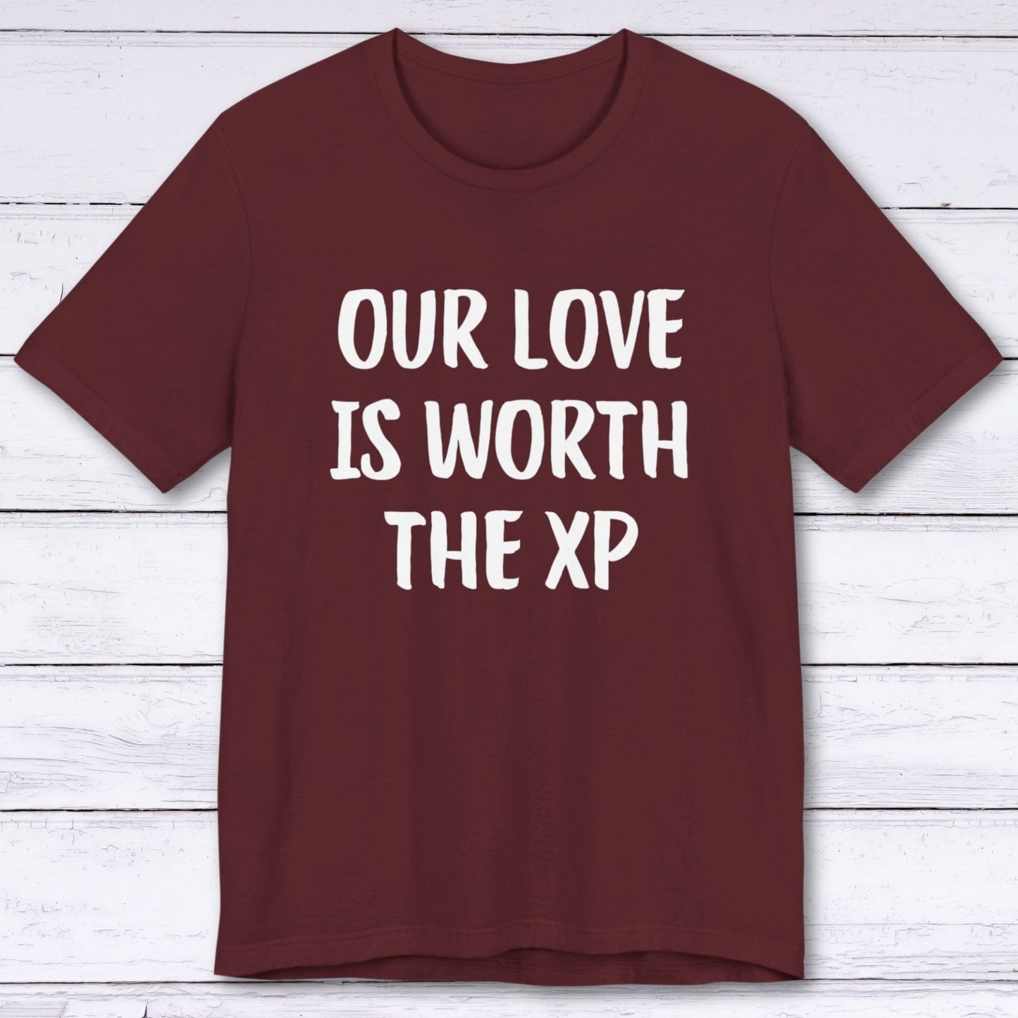 T-Shirt Maroon / S Our Love Is Worth The XP T-shirt