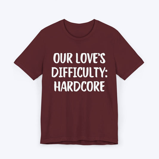 T-Shirt Maroon / S Our Love's Difficulty: Hardcore T-shirt