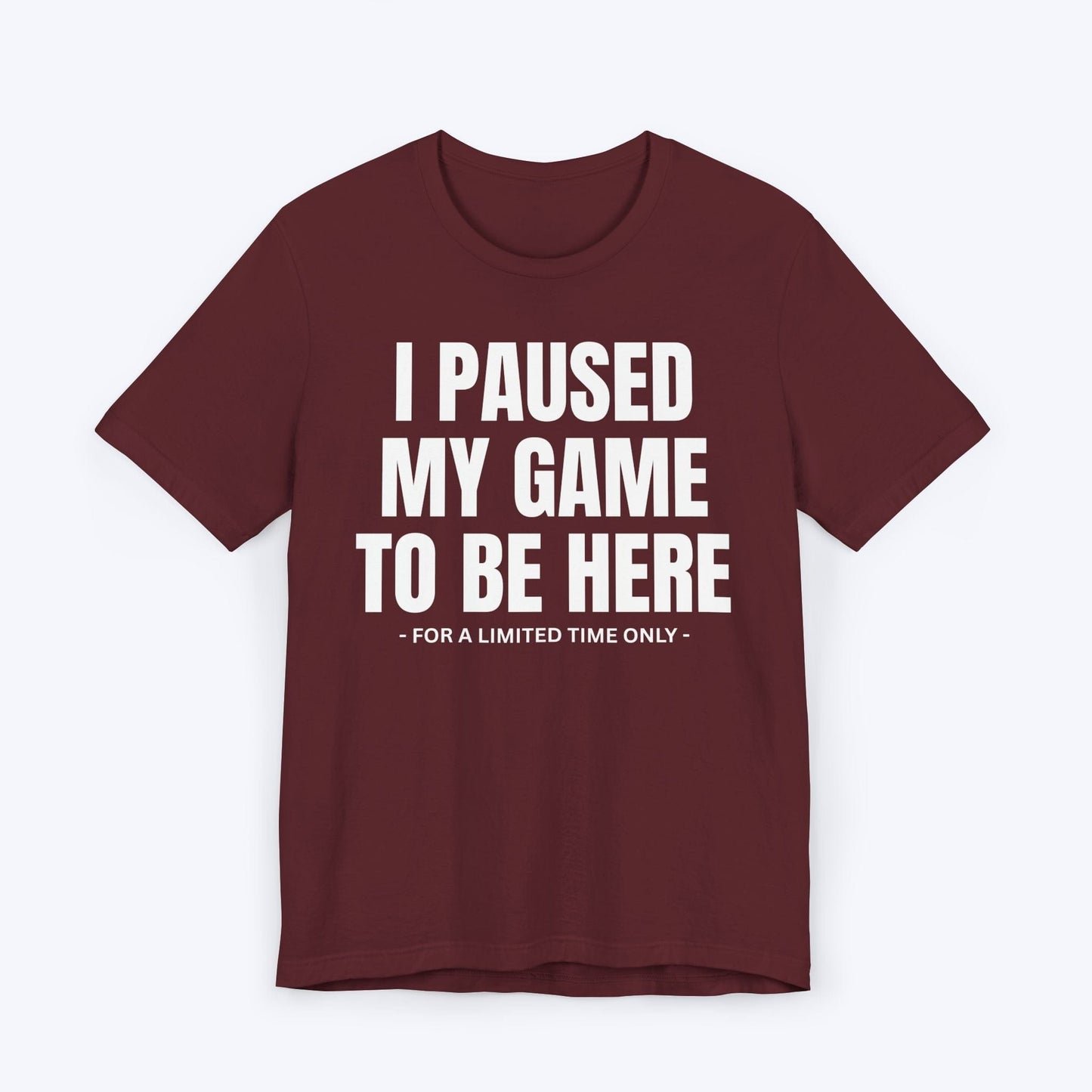 T-Shirt Maroon / S Paused... But Not Out T-shirt