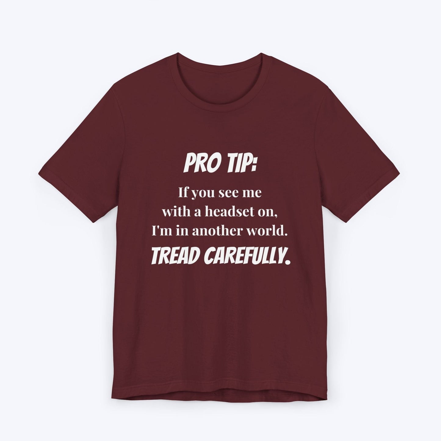 T-Shirt Maroon / S Pro Tip: Tread Carefully T-shirt