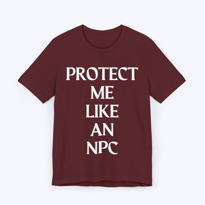 T-Shirt Maroon / S Protect Me Like An NPC T-shirt