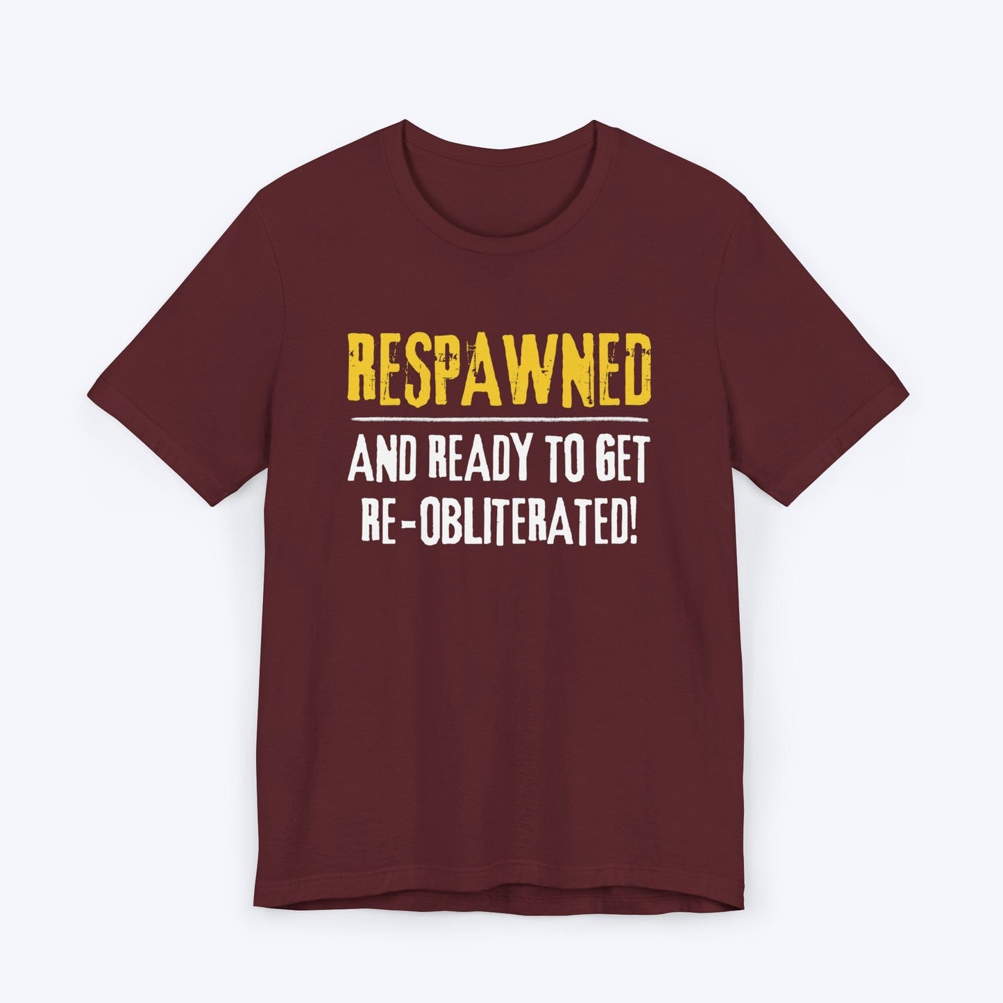 T-Shirt Maroon / S Ready to Get Re-obliterated T-shirt