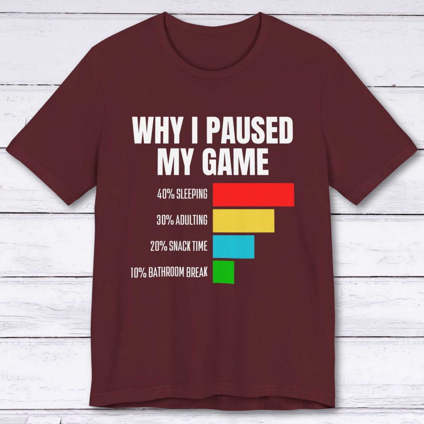 T-Shirt Maroon / S Reasons I Had to Pause T-shirt