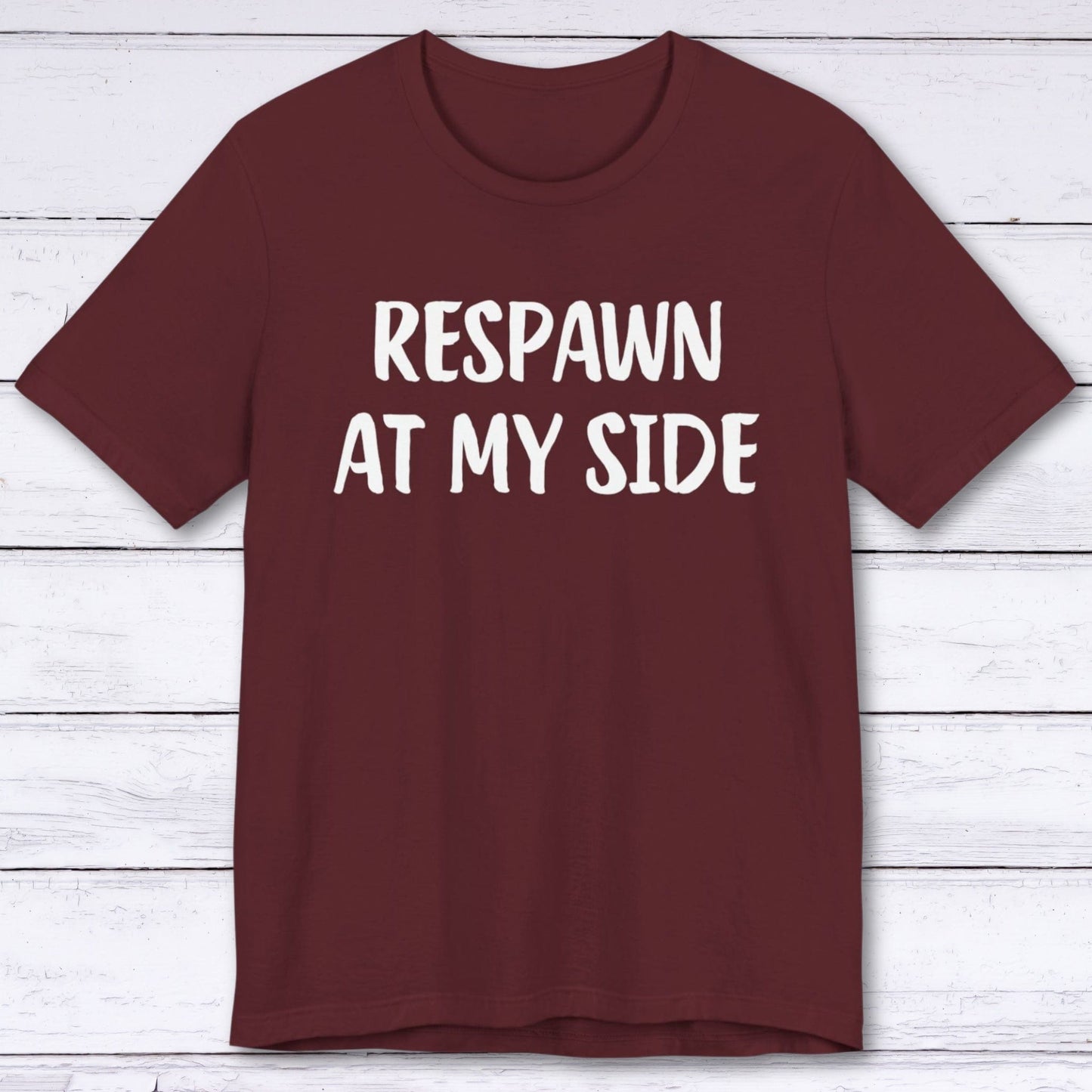 T-Shirt Maroon / S Respawn At My Side T-shirt