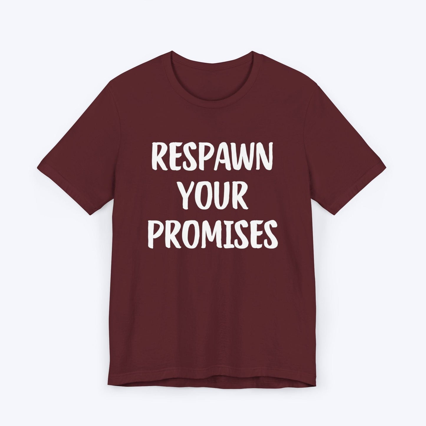 T-Shirt Maroon / S Respawn Your Promises T-shirt