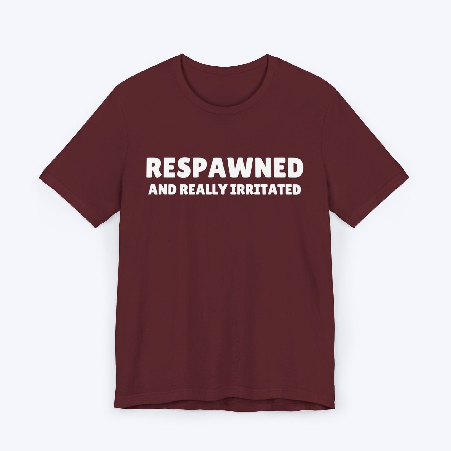 T-Shirt Maroon / S Respawned and Really Irritated T-shirt