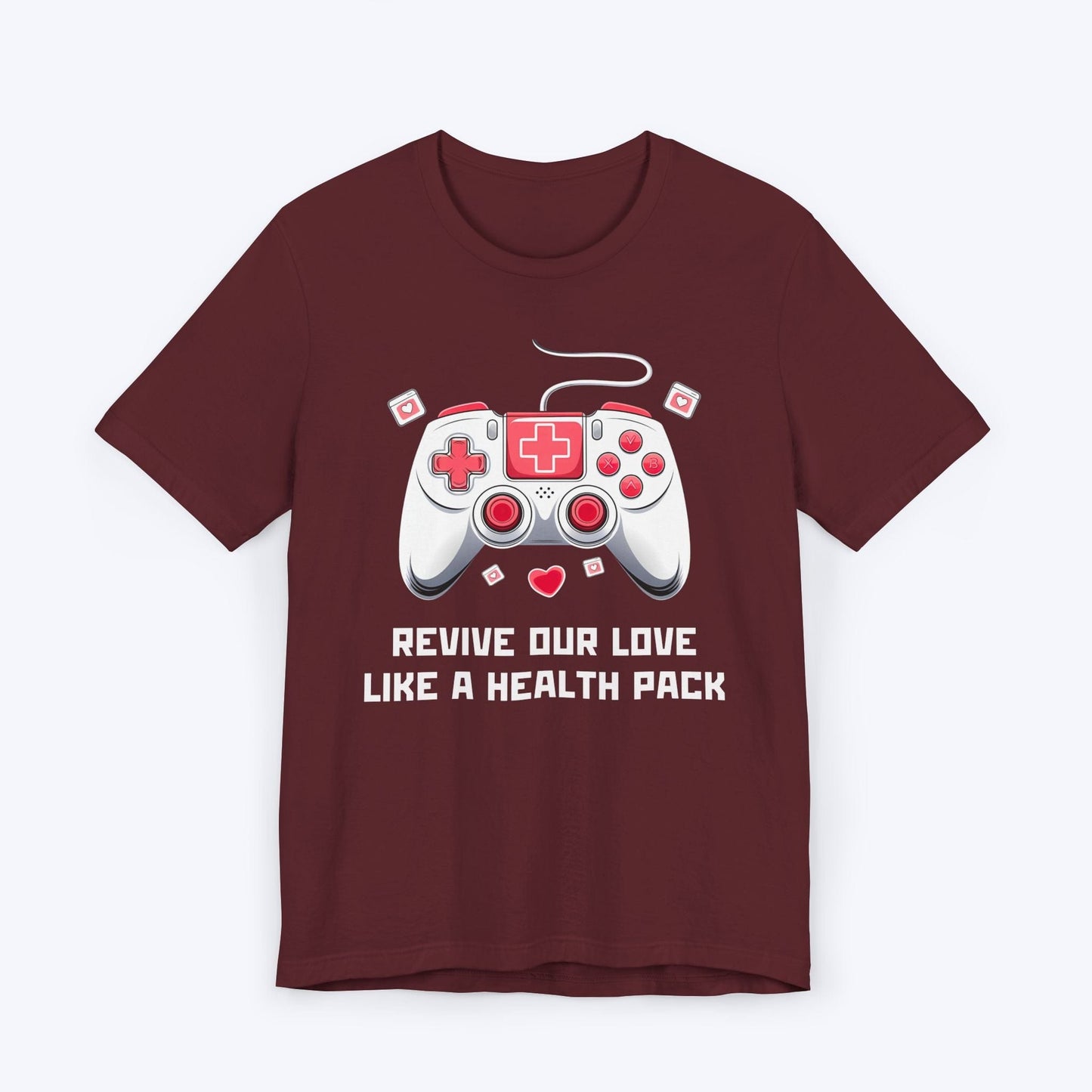 T-Shirt Maroon / S Revive Our Love Like A Health Pack T-shirt