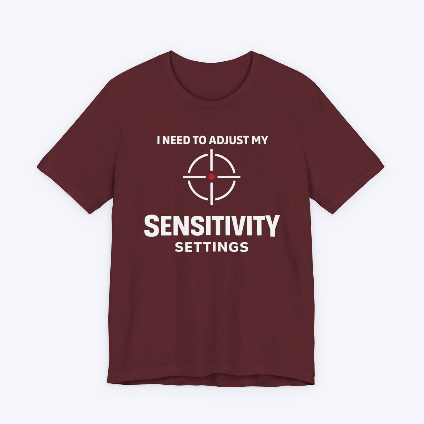 T-Shirt Maroon / S Sensitivity Settings T-shirt