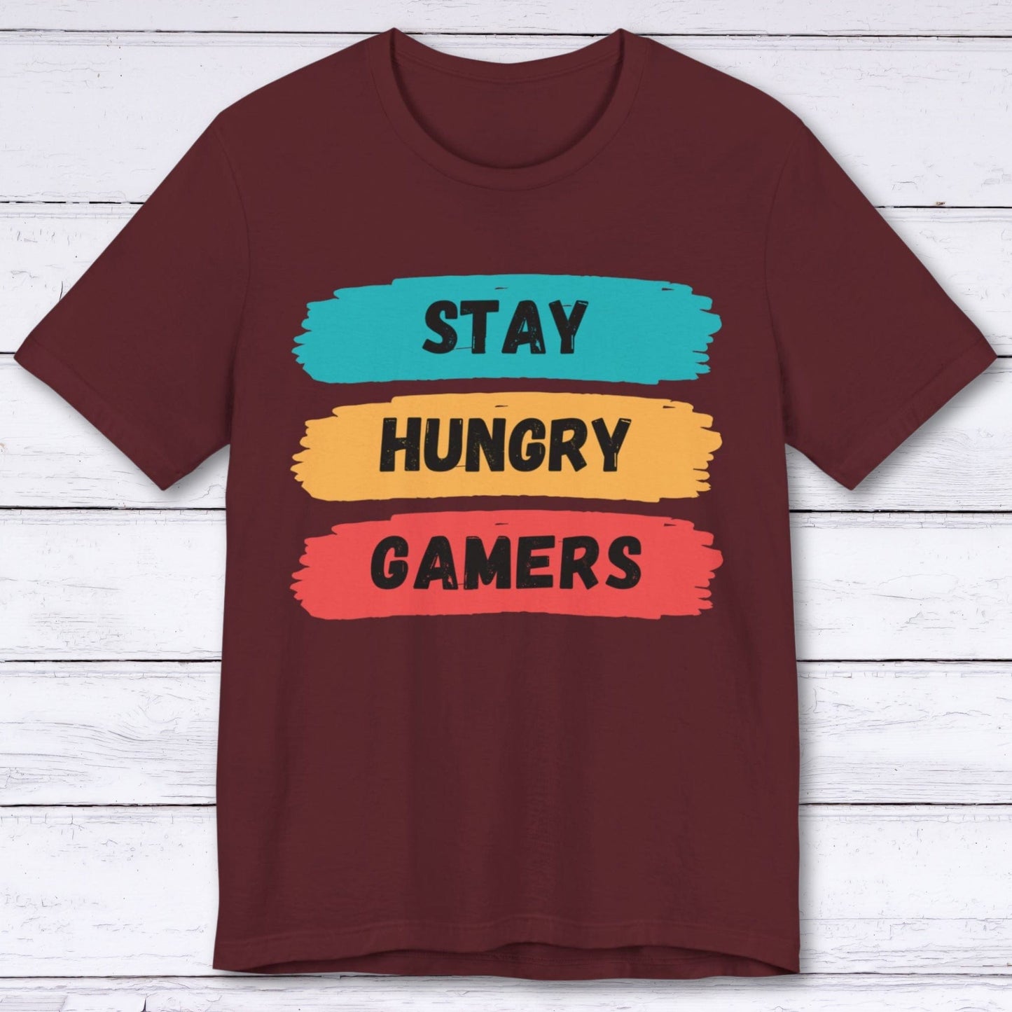 T-Shirt Maroon / S Stay Hungry Gamers T-shirt