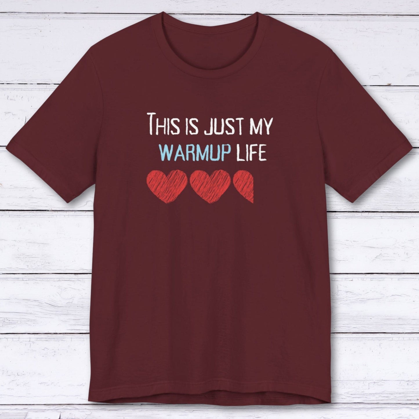 T-Shirt Maroon / S This is Just My Warm Up Life Gamer T-shirt