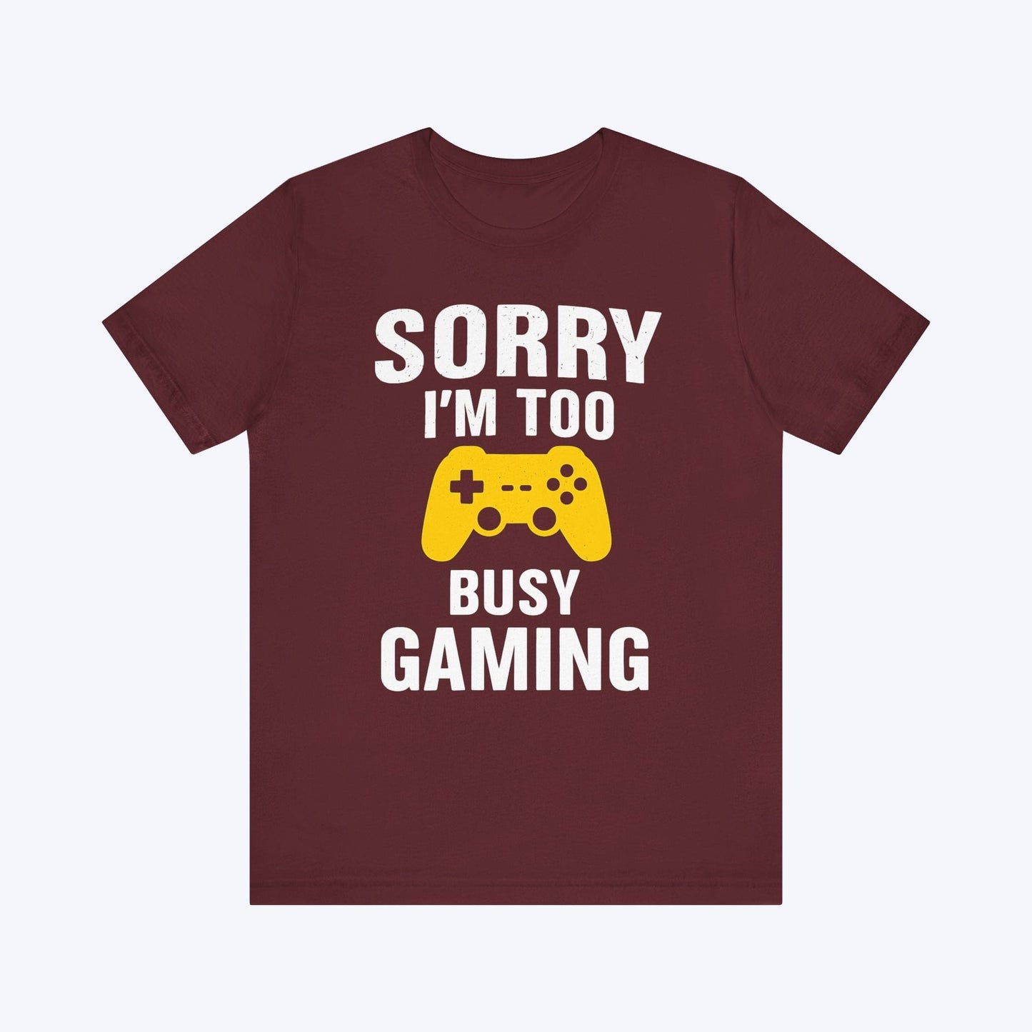 T-Shirt Maroon / S Too Busy Gaming T-shirt