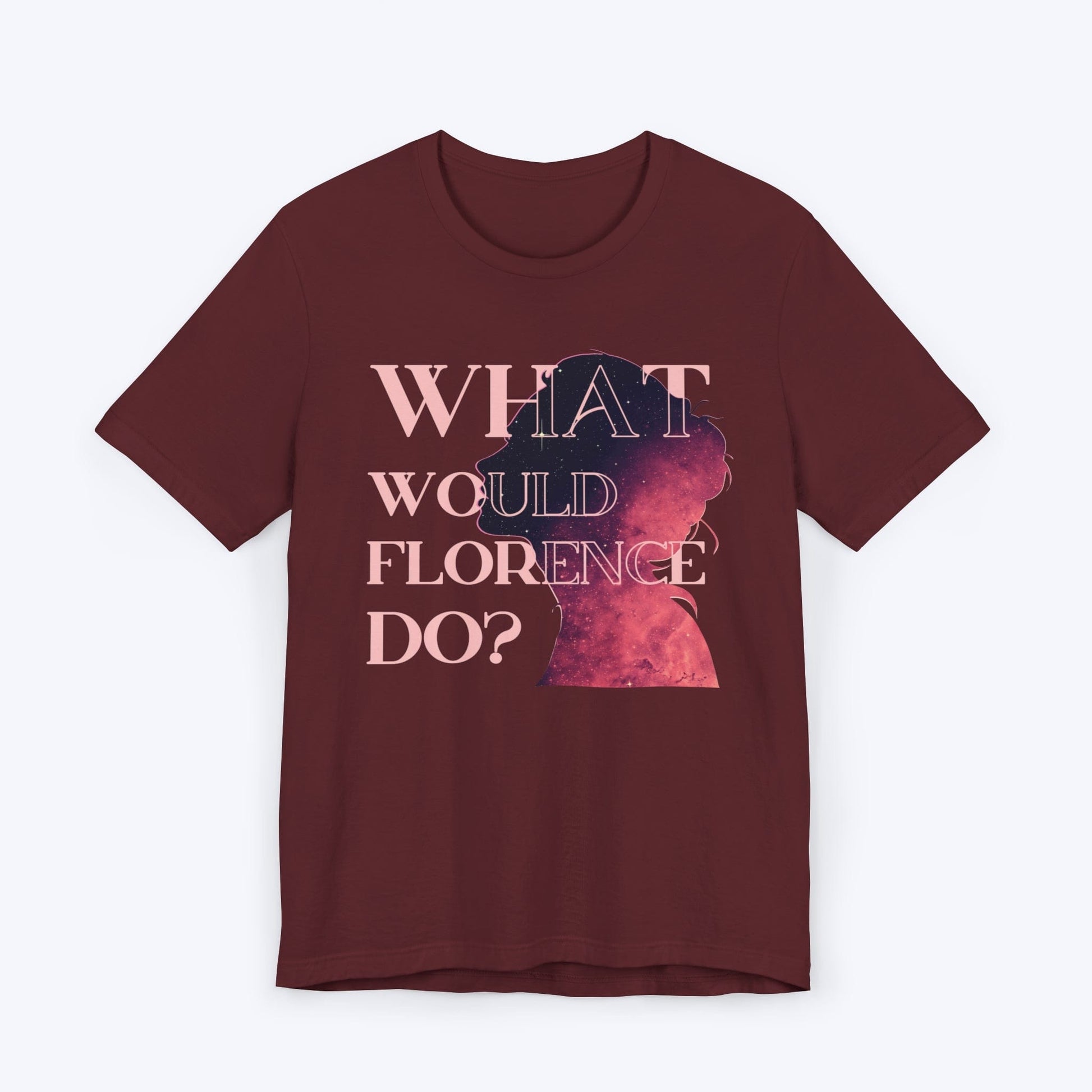 T-Shirt Maroon / S What Would Florence Do T-Shirt