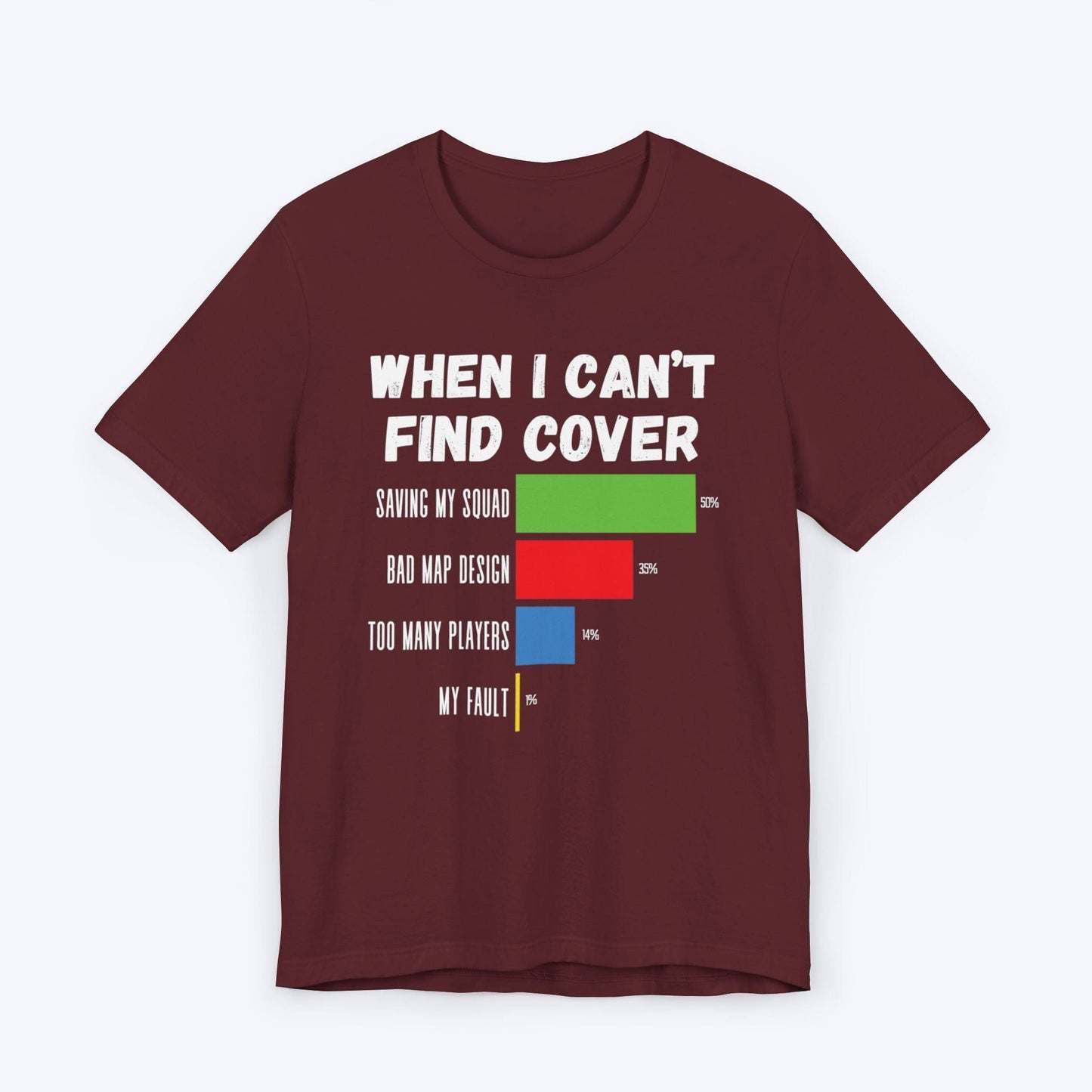 T-Shirt Maroon / S When I Can't Find Cover Gamer T-shirt