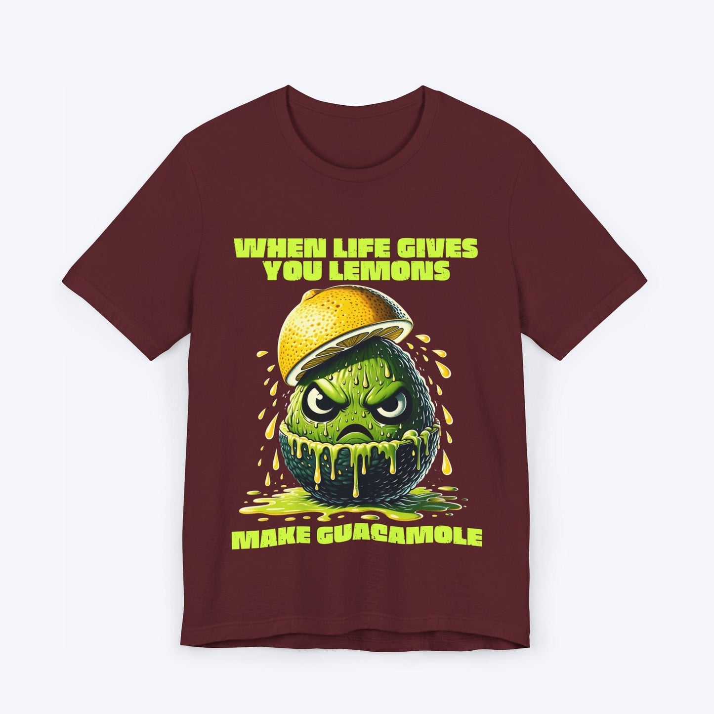 T-Shirt Maroon / S When Life Gives You Lemons T-shirt