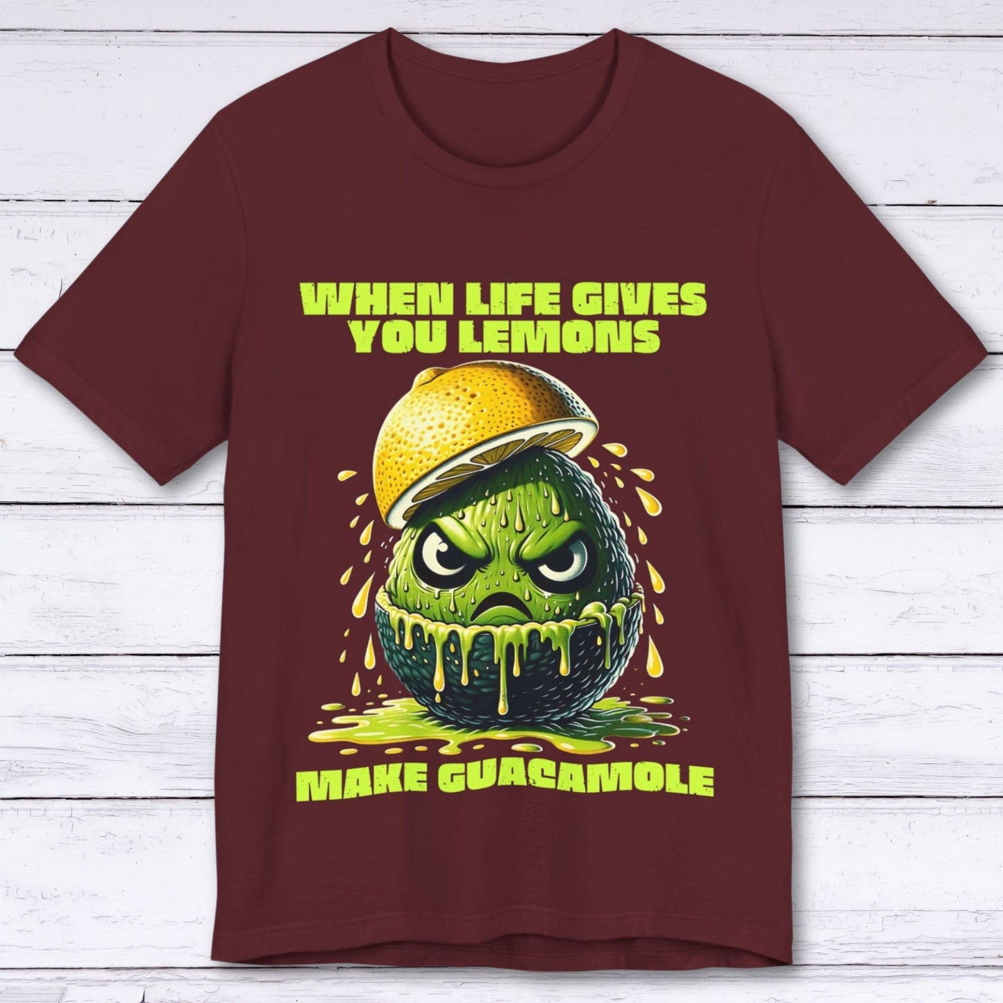 T-Shirt Maroon / S When Life Gives You Lemons T-shirt