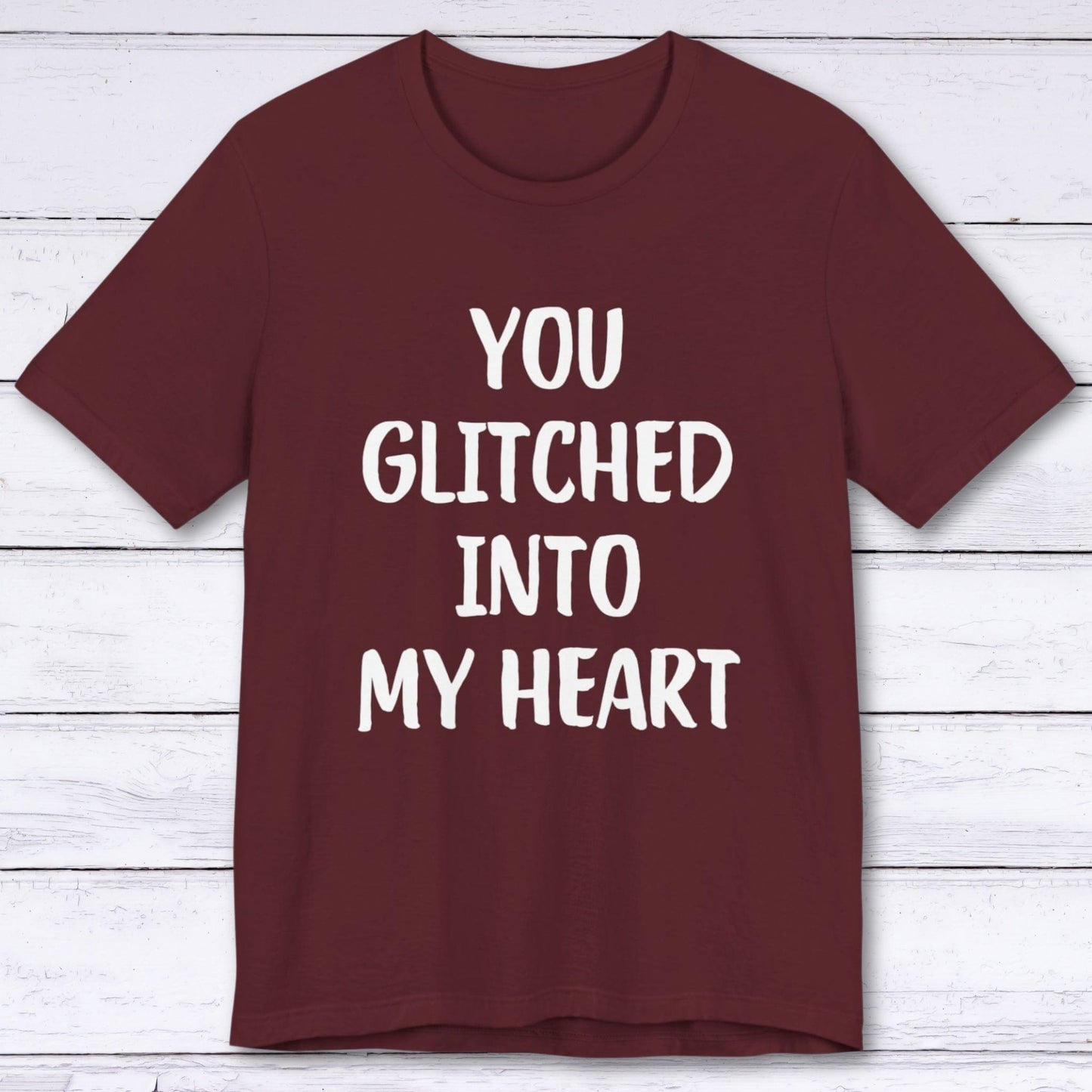 T-Shirt Maroon / S You Glitched Into My Heart T-shirt