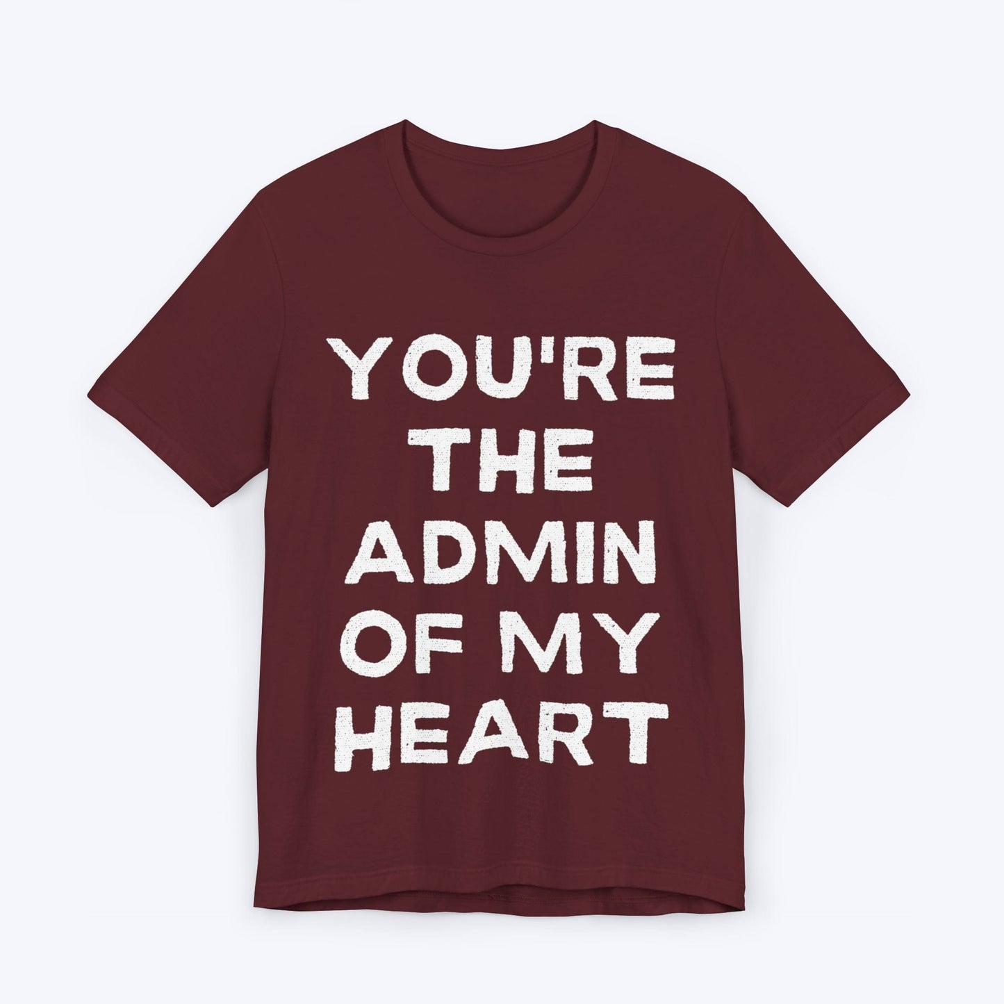 T-Shirt Maroon / S You're The Admin Of My Heart T-shirt