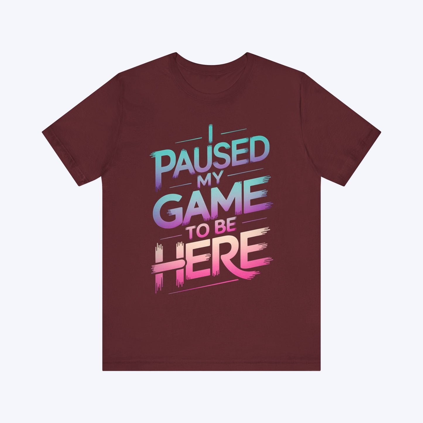 T-Shirt Maroon / S You’re Welcome, I Paused T-shirt