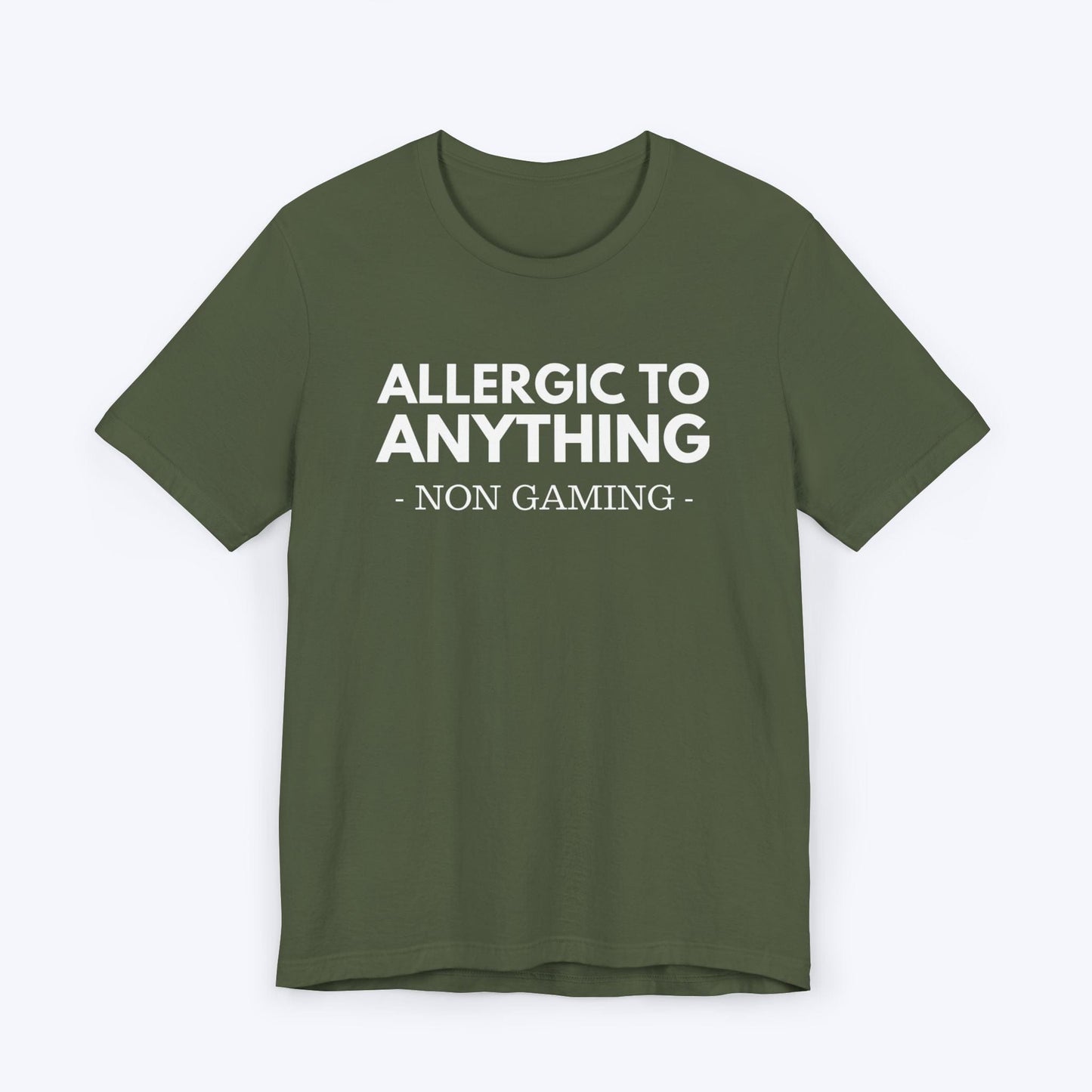 T-Shirt Military Green / S Allergic to Anything Non Gaming T-shirt