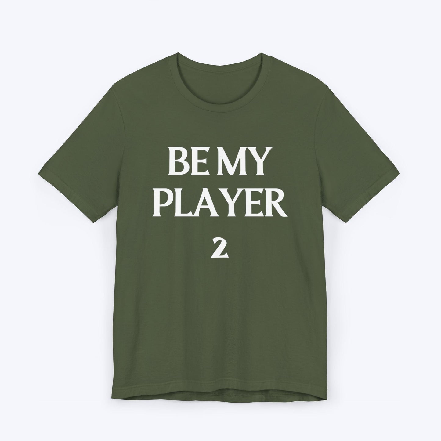 T-Shirt Military Green / S Be My Player Two T-shirt