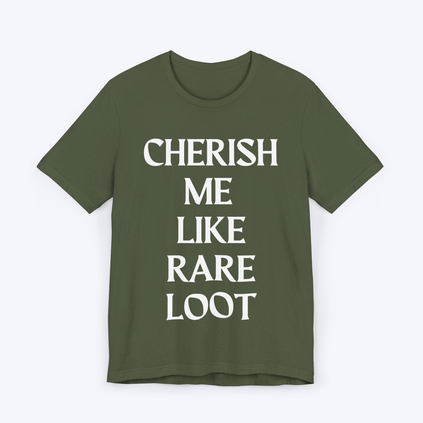 T-Shirt Military Green / S Cherish Me Like Rare Loot T-shirt