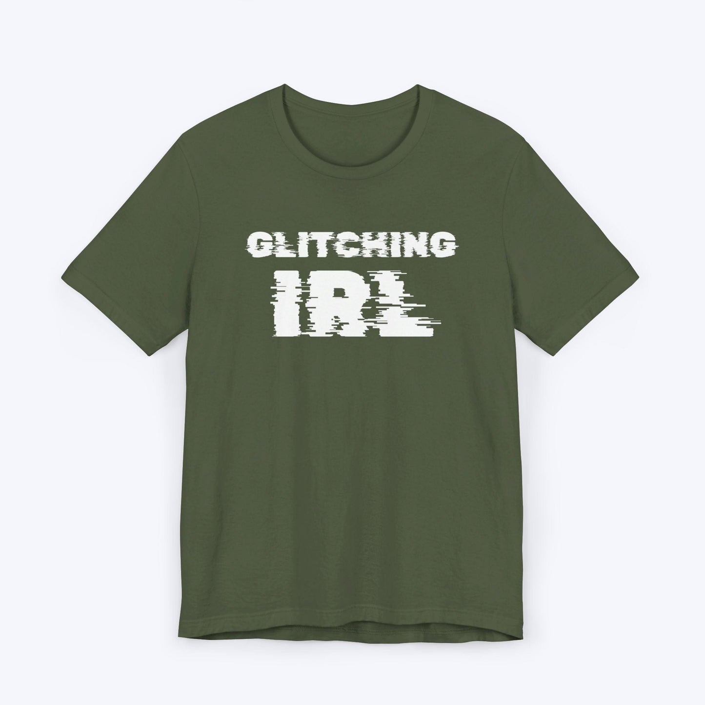 T-Shirt Military Green / S Glitching IRL (In Real Life) T-shirt