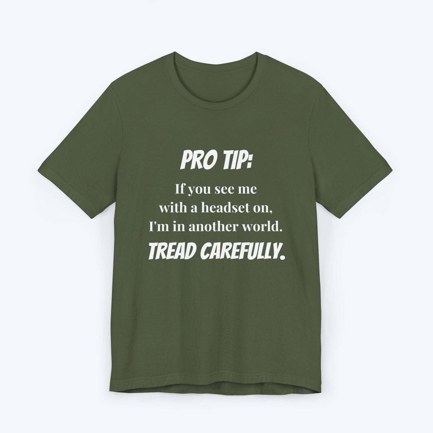 T-Shirt Military Green / S Pro Tip: Tread Carefully T-shirt