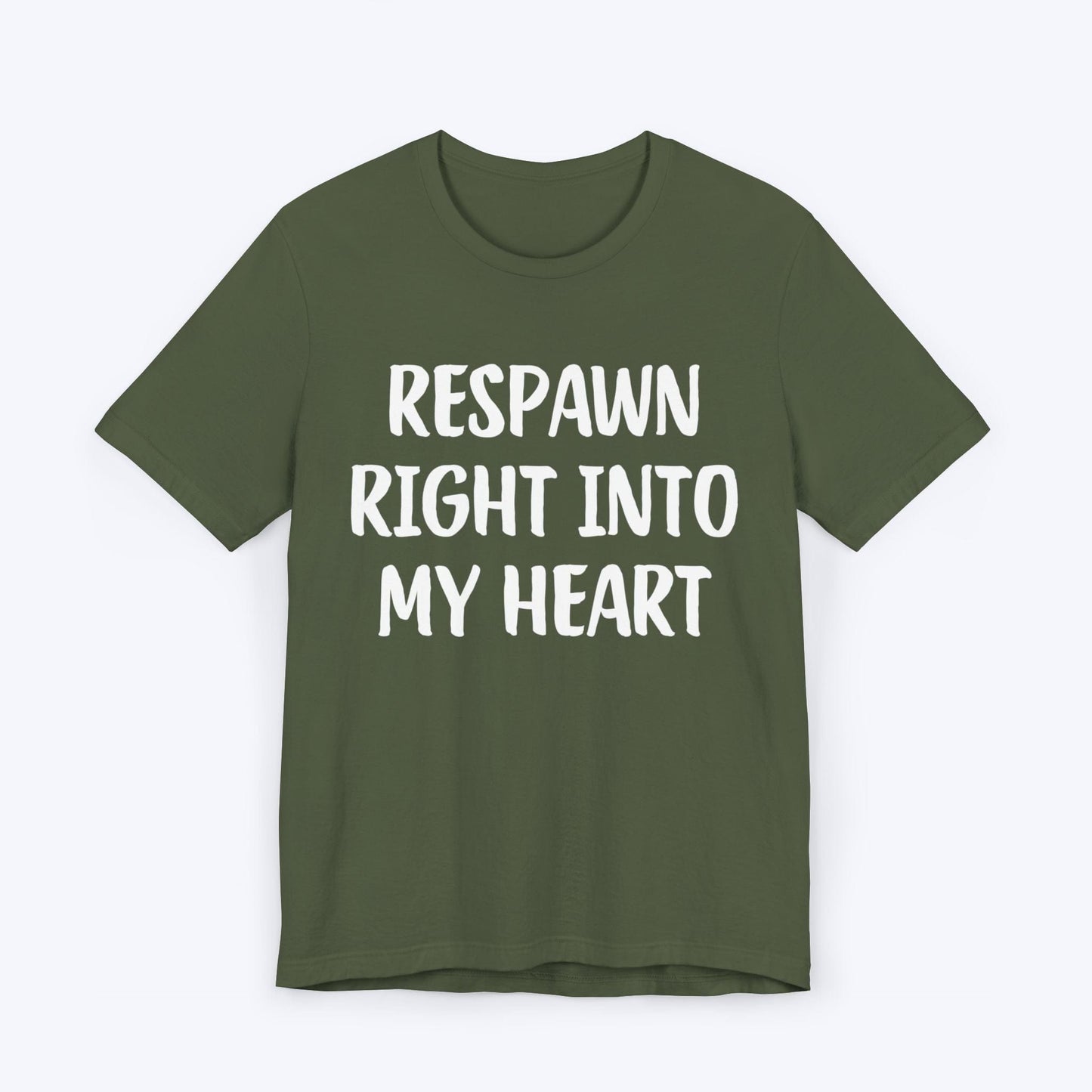 T-Shirt Military Green / S Respawn Right Into My Heart T-shirt