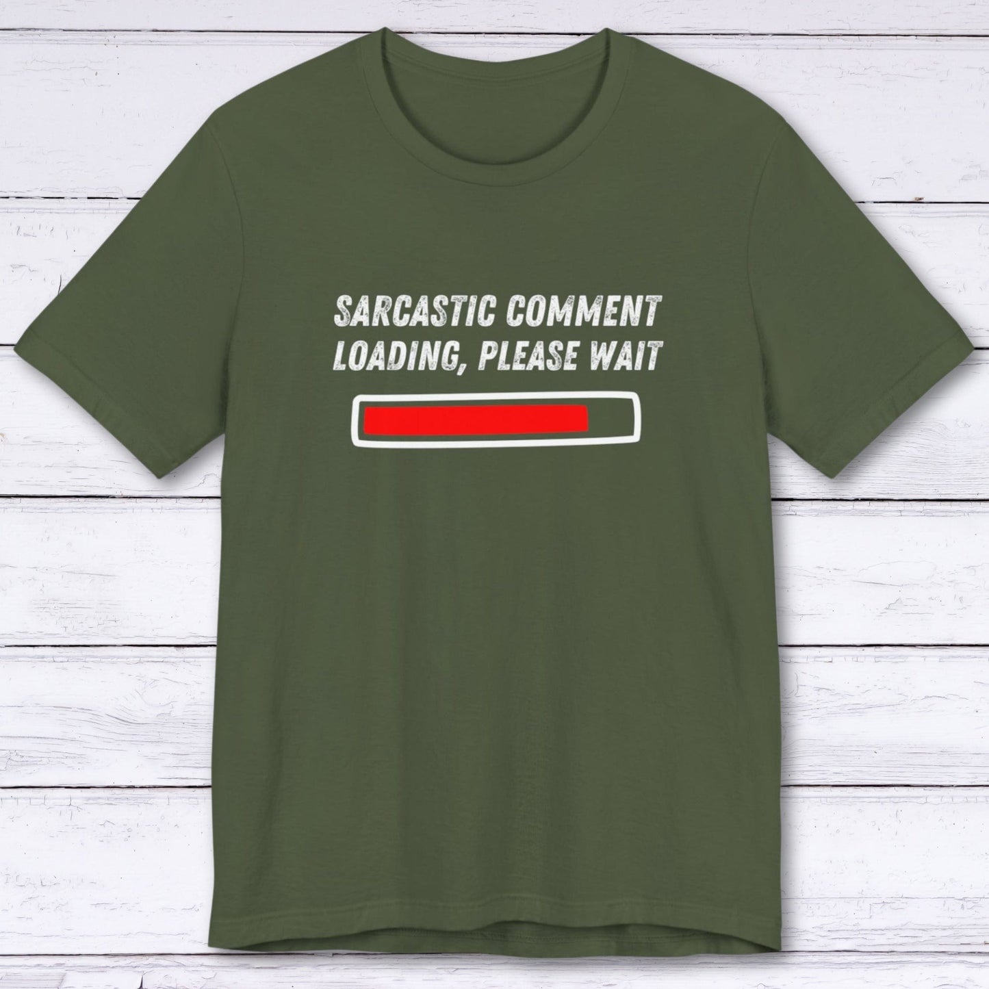 T-Shirt Military Green / S Sarcastic Comment Loading T-shirt