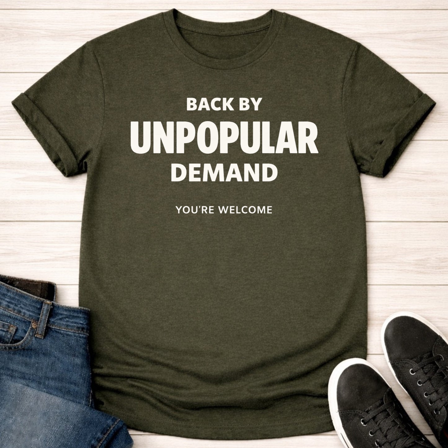 T-Shirt Military Green / S Unpopular Demand T-shirt