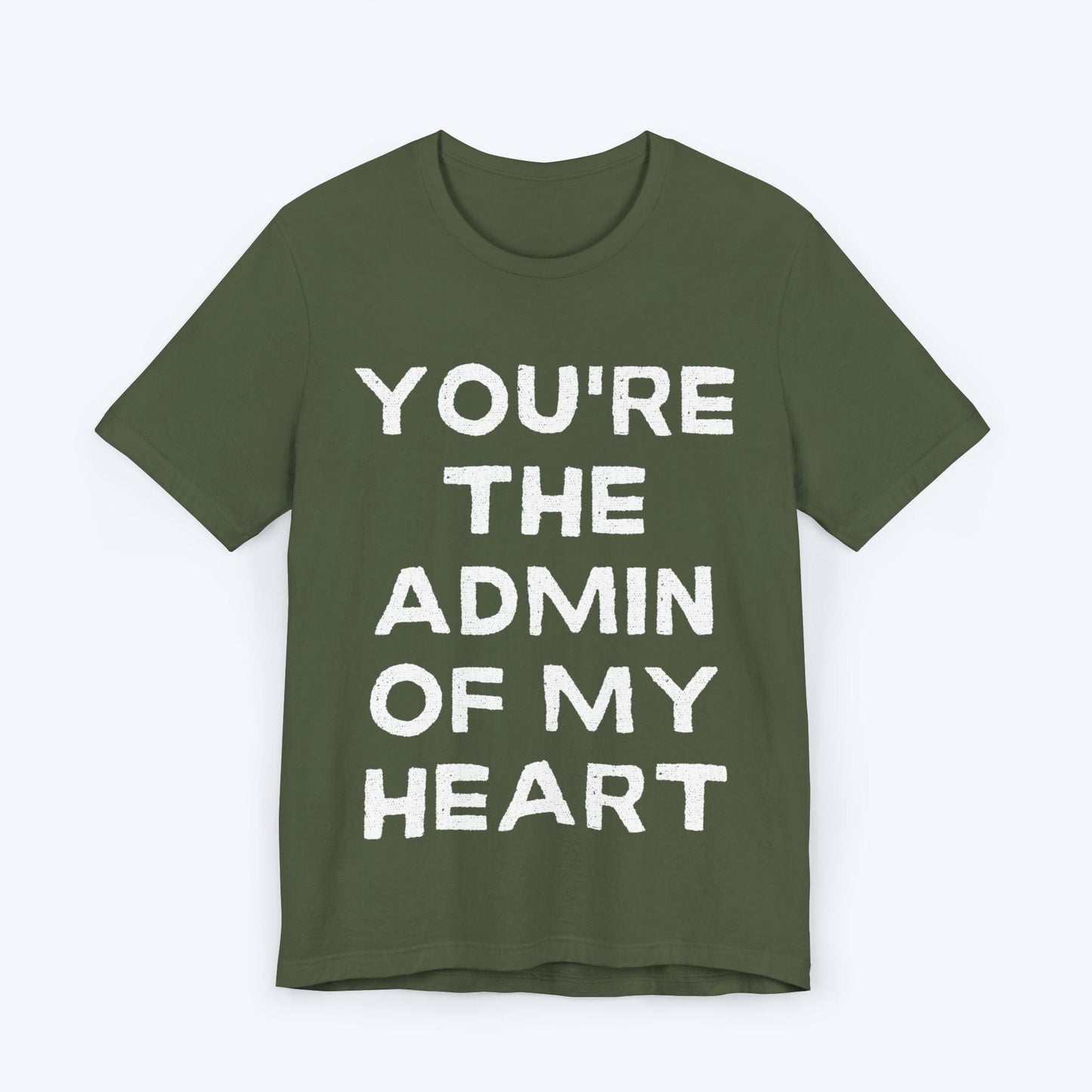 T-Shirt Military Green / S You're The Admin Of My Heart T-shirt