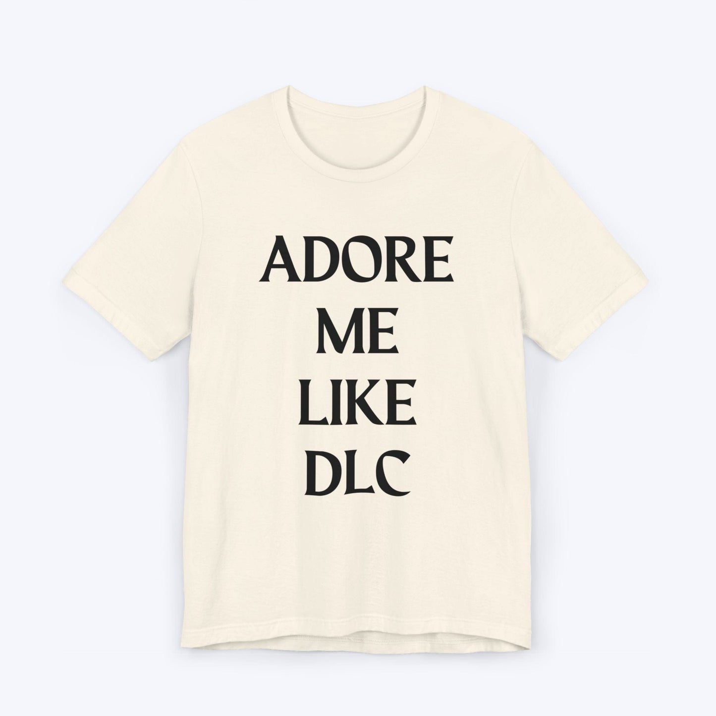 T-Shirt Natural / S Adore Me Like DLC T-shirt