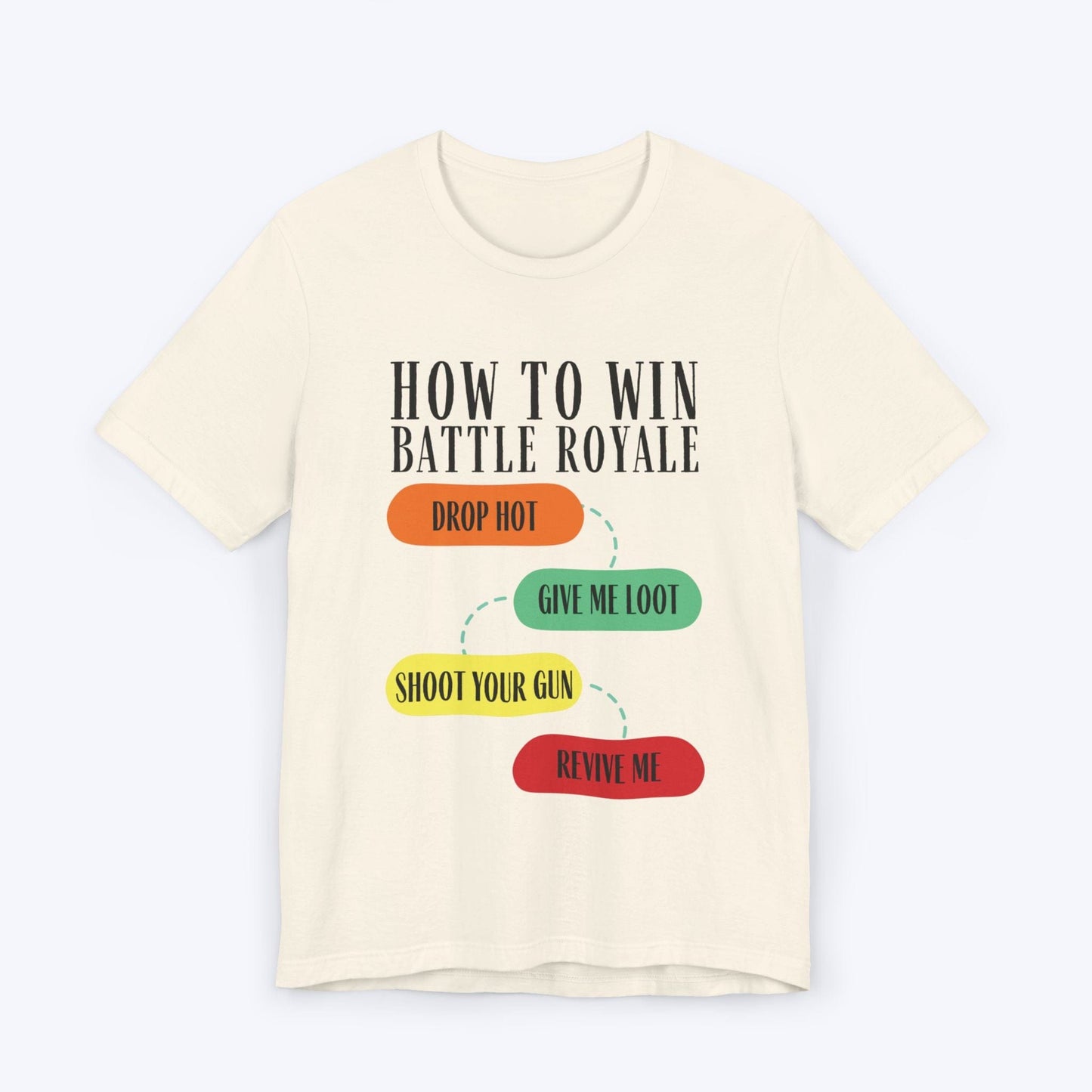 T-Shirt Natural / S Battle Royale: Loot First, Ask Questions Later T-shirt