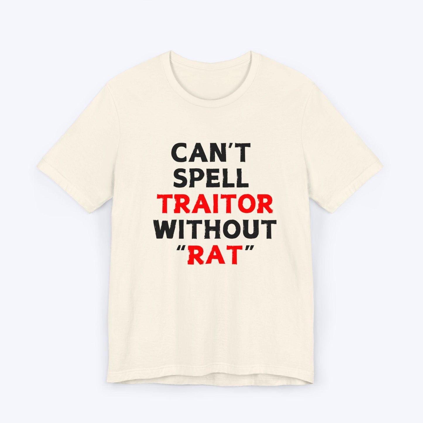 T-Shirt Natural / S Can't Spell Traitor Without Rat T-shirt